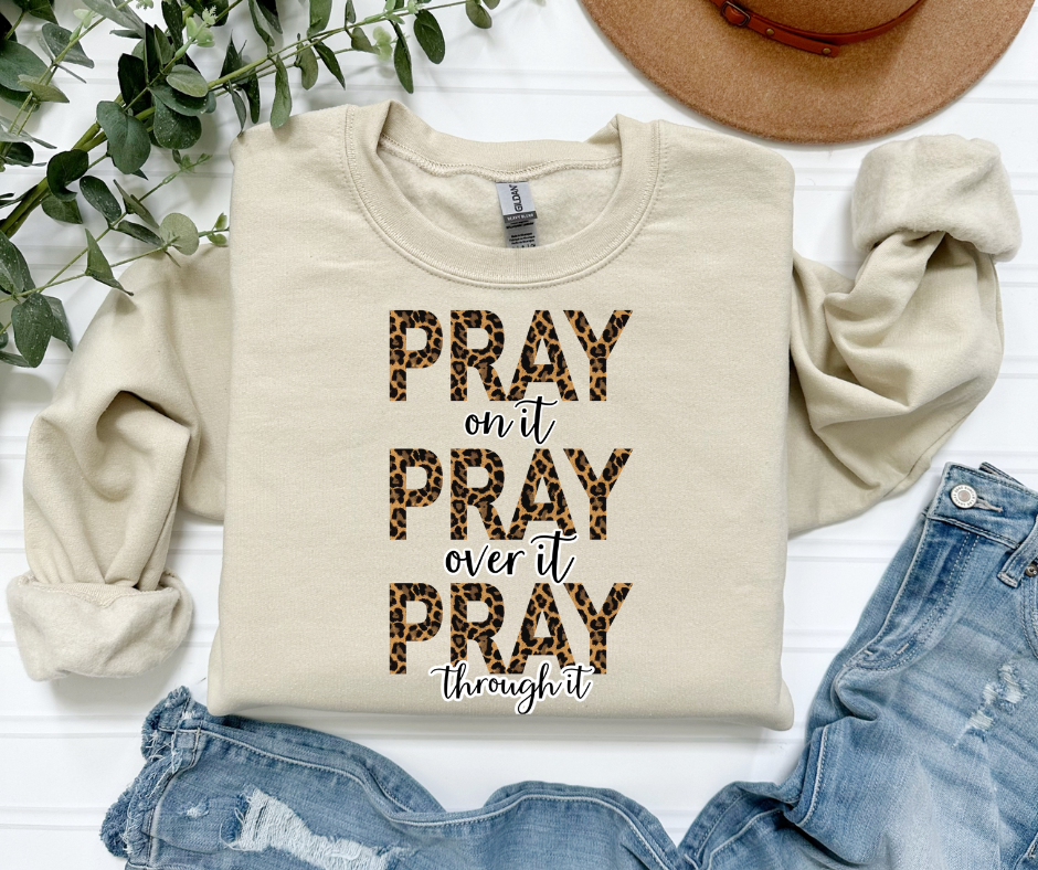 Pray On It, Pray Over It, Pray Through It