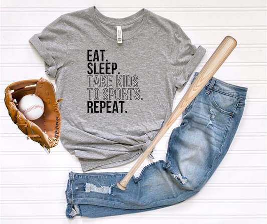 Eat. Sleep. Take Kids To Sports. Repeat.