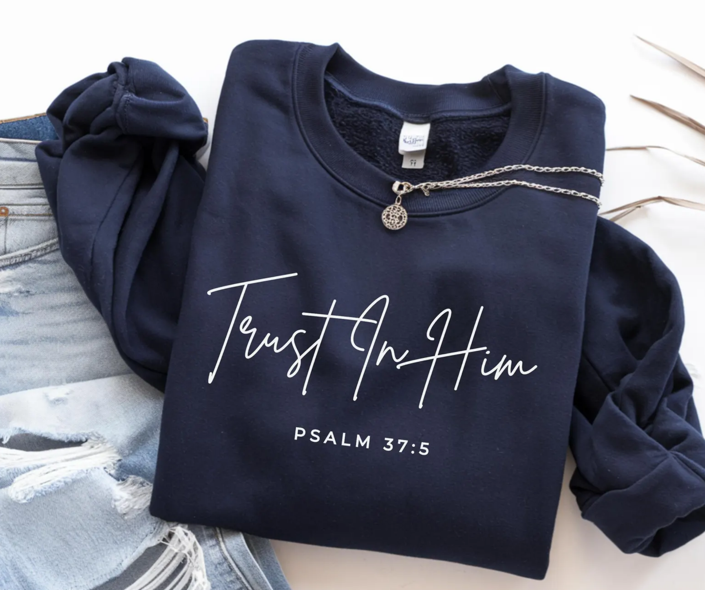Trust In Him Crewneck Sweatshirt – Psalm 37:5
